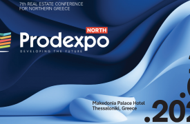 7η Prodexpo North: Θεσσαλονίκη και Β. Ελλάδα ελκυστικοί επενδυτικοί προορισμοί real estate