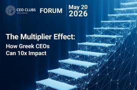 CEO Clubs Greece Forum Μάιος 2026: Ξεκλειδώνoντας τη Δύναμη των «Πολλαπλασιαστών» στο Ελληνικό Επιχειρείν