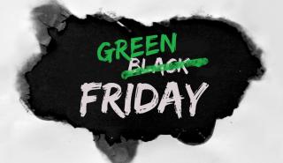 Green vs Black Friday - Τι είναι και τι σημαίνει για τους καταναλωτές